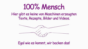 Egal wie es kommt wir backen das - 100% Mensch.